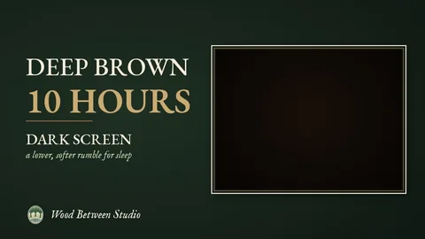 Deep Brown Noise 10 Hours, Dark Screen: preview